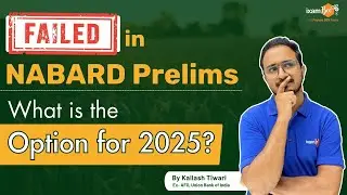 Target NABARD 2025 || Reasons of Failure in Prelims in 2024 || What to Do Now?? by Kailash Sir