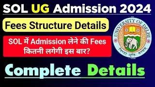 SOL UG Admission Fees Structure 2024 | du sol Admission Fees Details 2024 | Sol Admission Form 2024