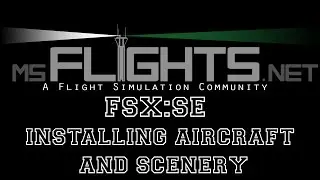 FSX:Steam Edition - How to install Aircraft and Scenery without EXE