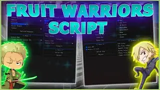 [UPDATE 2] Fruit Warriors SCRIPT - AUTO FARM ATUALIZADO