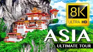 АЗИЯ The Ultimate TOUR в 8K ULTRA HD — 33 СТРАНЫ В ОДНОМ ВИДЕО