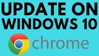 How to Update Google Chrome on Windows 10 - 2021