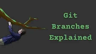 Git Branches Explained