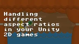 Handling different aspect ratios in your Unity 2D games [RNDBITS-030]