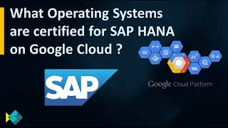 SAP Migration to GCP FAQ - What Operating Systems are certified for SAP HANA on Google Cloud ?