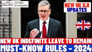 New UK Indefinite Leave To Remain Rules Everyone Should Be Aware of in 2024: UK ILR New Rules