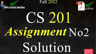 CS201 Assignment Solution No 2 Fall 2022 | 100% Correct Solution With Explanation | VU Mentor