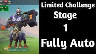 Lords mobile Limited Challenge Tarkus Past Stage 1 Fully Auto|Vengeful Centaur Stage 1 Fully Auto