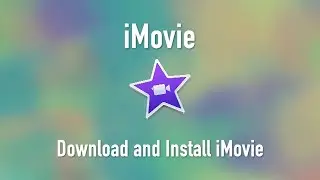 iMovie: Download and Install iMovie