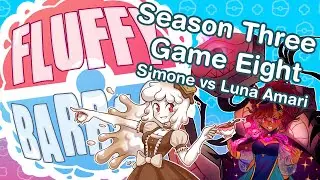 [Archive] Fluffy Barrage Season Three- Game Eight - Luna Amari vs S'mone Mallow