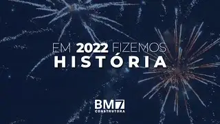 Retrospectiva 2022 BM7 CONSTRUTORA