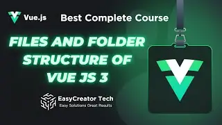 Understanding Vue.js 3 File and Folder Structure | Beginner's Guide 2024