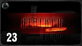 S.T.A.L.K E.R - OLR2.5Ф10 - #23 - Тот самый сталкер