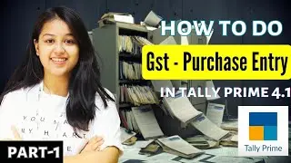 How to do Purchase entries with GST in Tally Prime 4.1? || Part 1