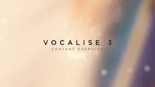 Vocalise 3 - Content Overview │ Heavyocity