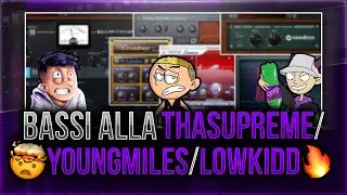 BASSI ALLA THASUPREME,YOUNGMILES,LOWKIDD! TUTORIAL FL STUDIO 20 ITA