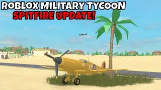 Roblox Military Tycoon Spitfire Update