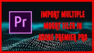 How To Import Multiple MOGRT Files In Adobe Premier Pro | Import MOGRT Files in Adobe Premier Pro