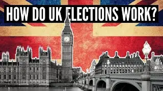 How Do UK Elections Work? In Two Minutes