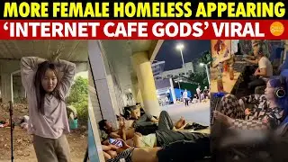 China Sees Large Numbers of Female Homeless; ‘Internet Cafe Gods’ Viral as Some Live There 10+ Years