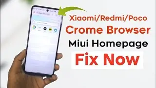 Xiaomi mobile google crome browser miui homepage | miui malware in Google crome 100% fix now