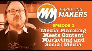 Episode 2: Media Planning Meets Content Marketing and Social Media (full)