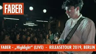 Faber - Highlight (Offizielles Live Video)