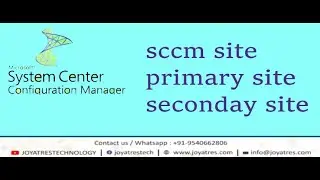 SCCM SITES | SCCM SITES EXPLAIN | PRIMARY SITE AND SECONDARY SITES