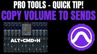 Copy Volume to Sends - PRO TOOLS QUICK TIP