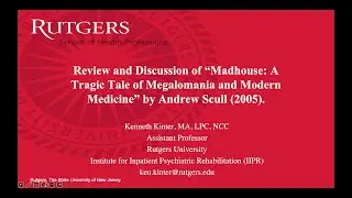 Review and discussion of "Madhouse: A Tragic Tale of Megalomania and Modern Medicine" (Scull, 2005)