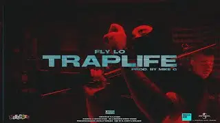 FLY LO - TRAPLIFE (Official Music Video)