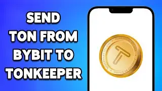 How To Send TON From Bybit To Tonkeeper 2024