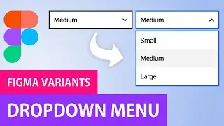 Figma Dropdown Menu with Variants | Figma Prototype Tutorial