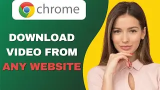 How To Download Any Video From Any Website On Chrome