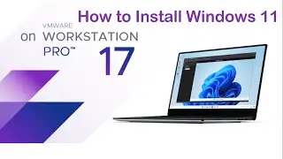 How to Install Windows 11 on VMware Workstation Pro 17