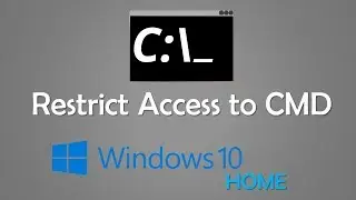 Restrict Access to CMD | Windows 10 Home