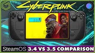 Steam Deck - Cyberpunk 2077 V2.0 - Steam OS 3.4 vs Steam OS 3.5 Comparison & Performance