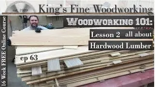 63 - All About Hardwood Lumber Woodworking 101 Lesson 2