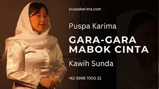 Puspa Karima - Gara Gara Mabok Cinta - Lagu Sunda (LIVE)
