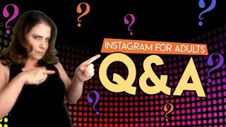 Instagram For Adults Q&A