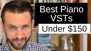 The Best Piano VSTs (For Under $150)