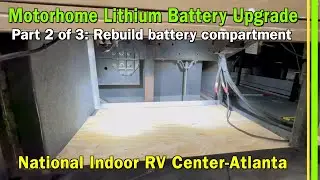 NIRVC-Atlanta | Motorhome Upgrade | Lithionics 960 Ah Lithium | Victron Controls | Part 2/3 | EP295