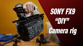 Building My Own Camera Rig for the Sony FX9 with SmallRig Parts from Previous Builds