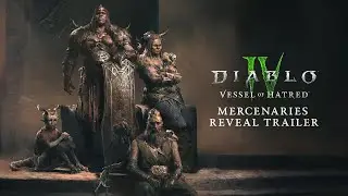 Diablo IV | Vessel of Hatred | Mercenaries Reveal Trailer