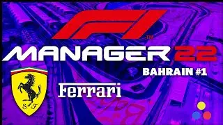 F1 Manager 2022 CAREER MODE | Ferrari Scuderia - Episode 1 (Bahrain - Part 1)