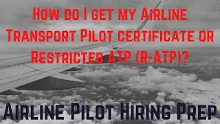 How Do I Get My FAA ATP R-ATP Restricted Airline Transport Pilot: Secrets & Tips BEFORE you start!