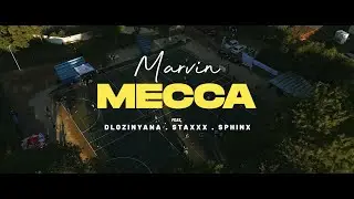 Marvin - MECCA ft.  Dlozinyana, StaxXx, Sphinx ( Official Music Video )