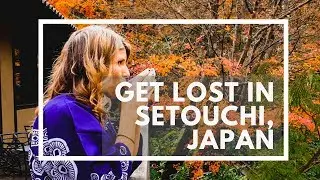 Japan Travel Guide: Get Lost in Setouchi