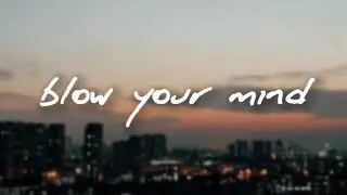 Dua Lipa - Blow Your Mind (Lyrics)