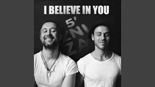 I believe in you